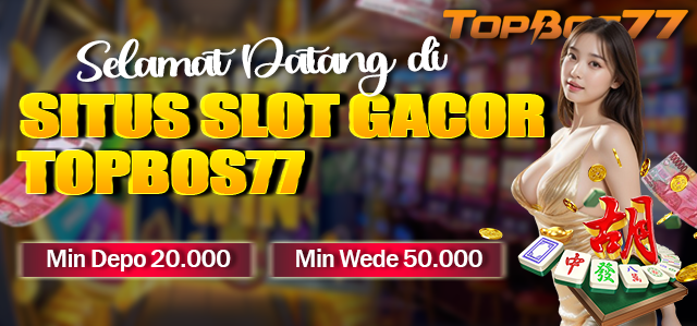 Topbos77 Slot Gacor